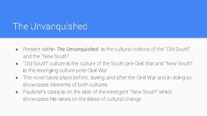 The Unvanquished ● Present within The Unvanquished is the cultural notions of the “Old