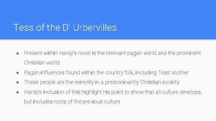 Tess of the D’ Urbervilles ● Present within Hardy’s novel is the remnant pagan