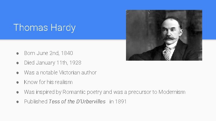 Thomas Hardy ● Born June 2 nd, 1840 ● Died January 11 th, 1928