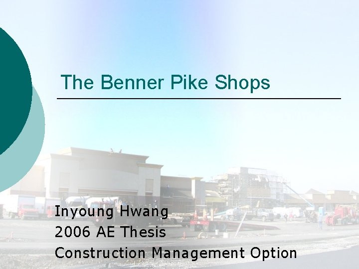 The Benner Pike Shops Inyoung Hwang 2006 AE Thesis Construction Management Option 
