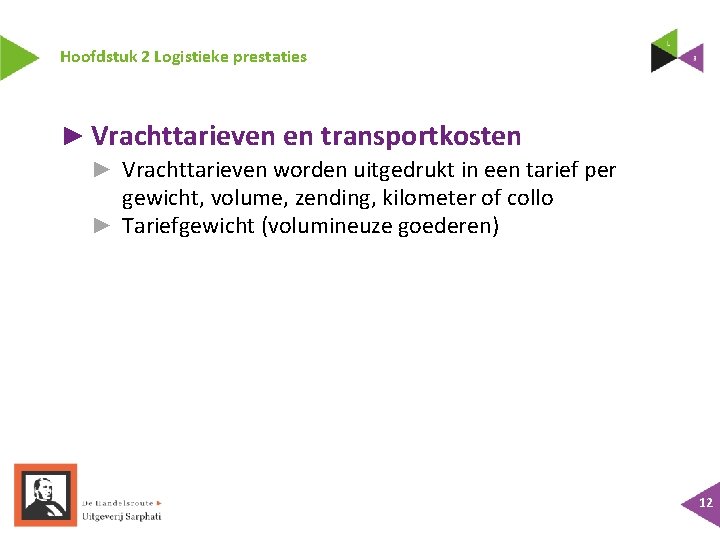 Hoofdstuk 2 Logistieke prestaties ► Vrachttarieven en transportkosten ► Vrachttarieven worden uitgedrukt in een