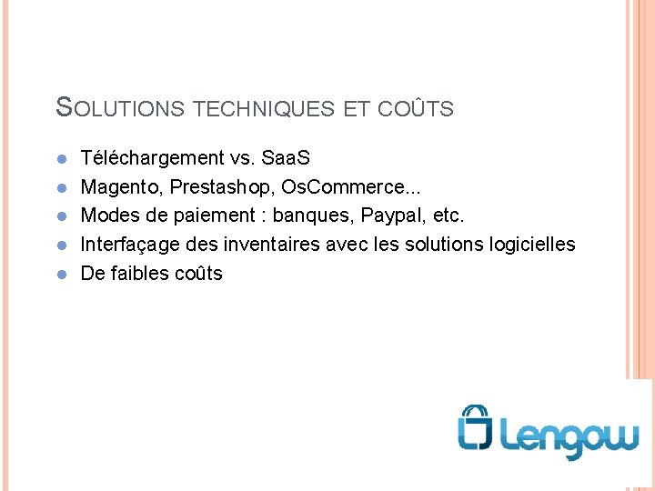 SOLUTIONS TECHNIQUES ET COÛTS l l l Téléchargement vs. Saa. S Magento, Prestashop, Os.