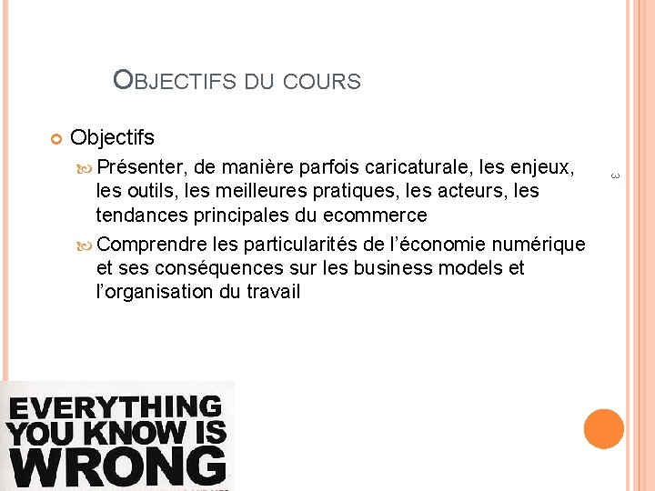 OBJECTIFS DU COURS Objectifs les outils, les meilleures pratiques, les acteurs, les tendances principales