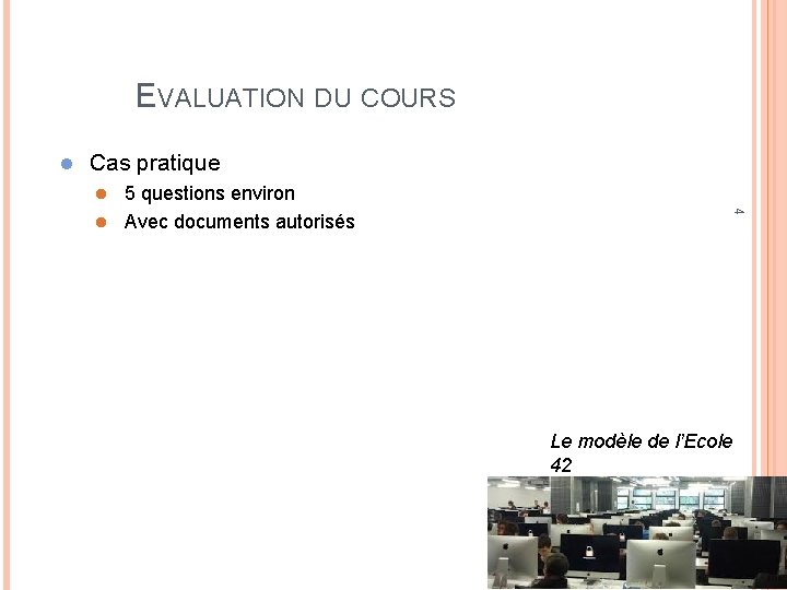 EVALUATION DU COURS l Cas pratique 5 questions environ l Avec documents autorisés l