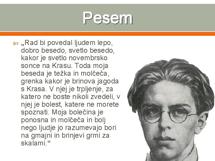 Pesem „Rad bi povedal ljudem lepo, dobro besedo, svetlo besedo, kakor je svetlo novembrsko