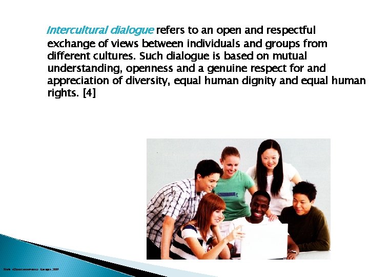 Multicultural Dialogue Multicultural City reflecting the World There never were