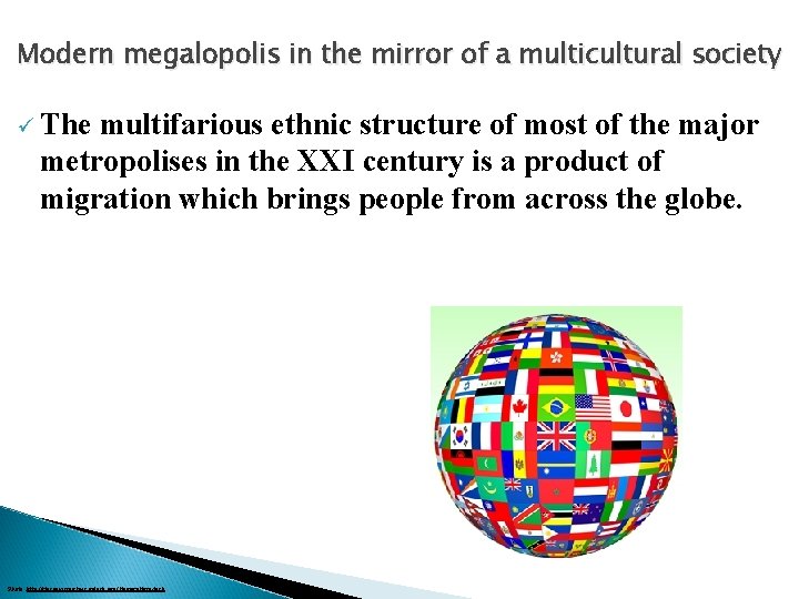 Modern megalopolis in the mirror of a multicultural society ü The multifarious ethnic structure Modern megalopolis in the mirror of a multicultural society ü The multifarious ethnic structure