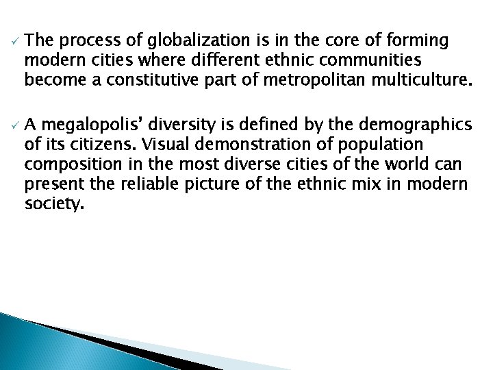 ü ü The process of globalization is in the core of forming modern cities ü ü The process of globalization is in the core of forming modern cities
