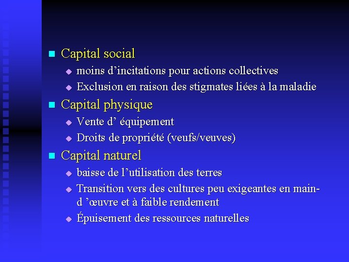 n Capital social u u n Capital physique u u n moins d’incitations pour