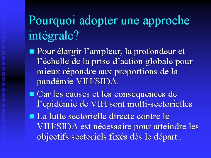 Pourquoi adopter une approche intégrale? Pour élargir l’ampleur, la profondeur et l’échelle de la