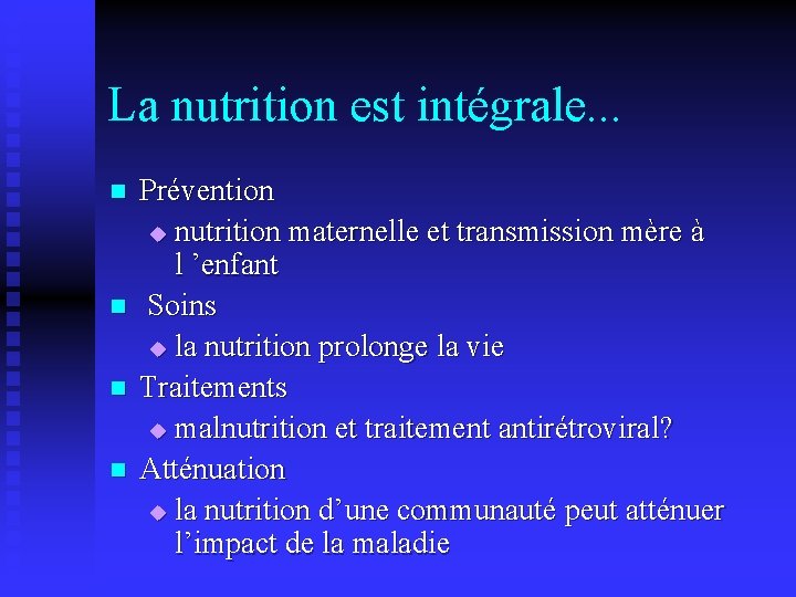 La nutrition est intégrale. . . n n Prévention u nutrition maternelle et transmission