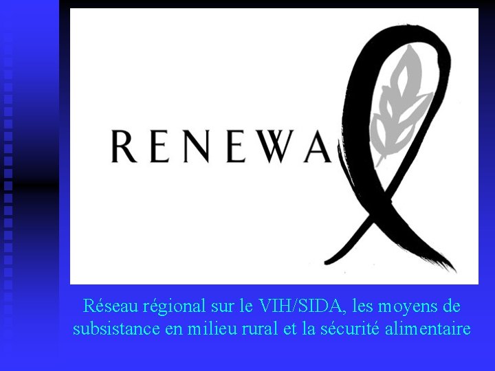 Réseau régional sur le VIH/SIDA, les moyens de subsistance en milieu rural et la