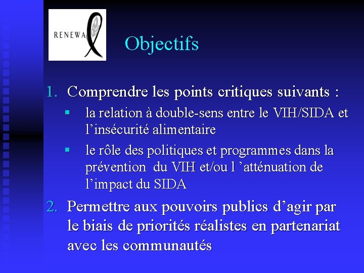  Objectifs 1. Comprendre les points critiques suivants : § la relation à double-sens