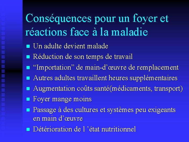 Conséquences pour un foyer et réactions face à la maladie n n n n