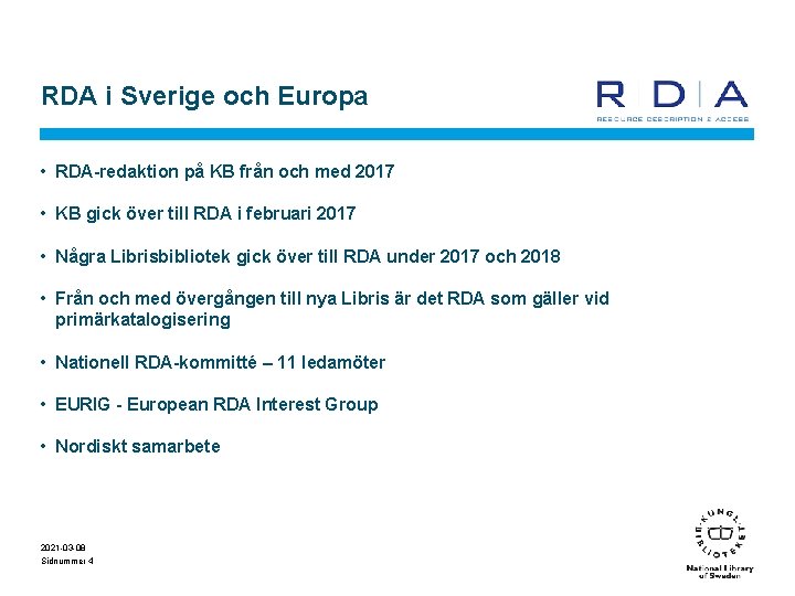 RDA i Sverige och Europa • RDA-redaktion på KB från och med 2017 •