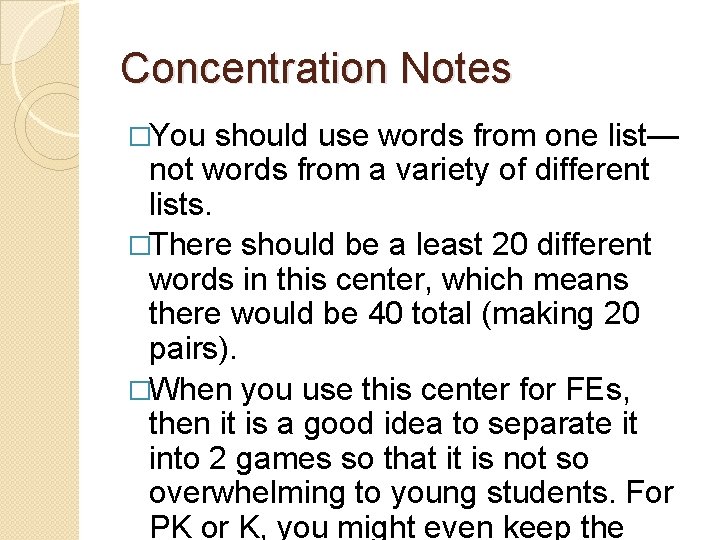 Concentration Notes �You should use words from one list— not words from a variety Concentration Notes �You should use words from one list— not words from a variety