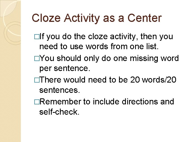 Cloze Activity as a Center �If you do the cloze activity, then you need Cloze Activity as a Center �If you do the cloze activity, then you need