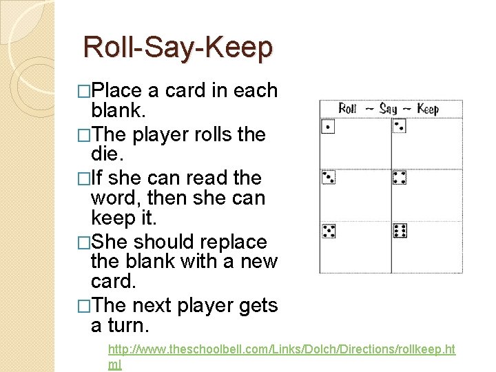 Roll-Say-Keep �Place a card in each blank. �The player rolls the die. �If she Roll-Say-Keep �Place a card in each blank. �The player rolls the die. �If she