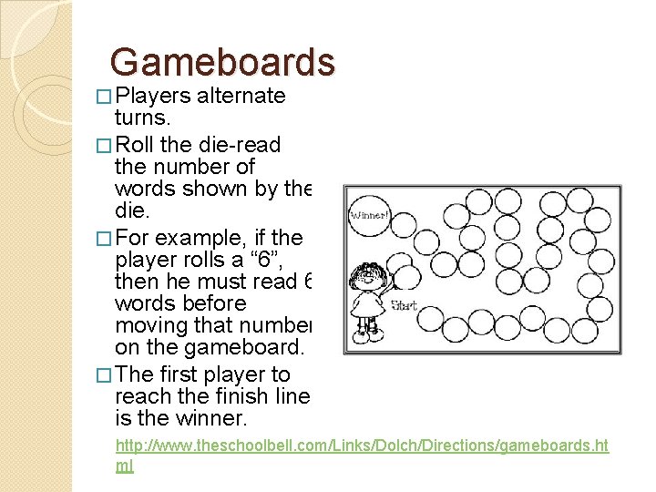 Gameboards � Players alternate turns. � Roll the die-read the number of words shown Gameboards � Players alternate turns. � Roll the die-read the number of words shown