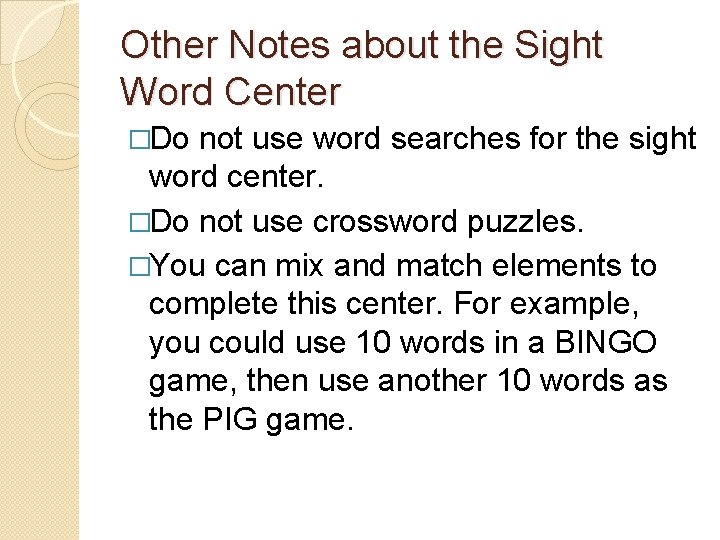 Other Notes about the Sight Word Center �Do not use word searches for the Other Notes about the Sight Word Center �Do not use word searches for the