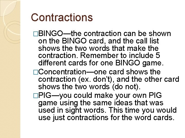 Contractions �BINGO—the contraction can be shown on the BINGO card, and the call list Contractions �BINGO—the contraction can be shown on the BINGO card, and the call list