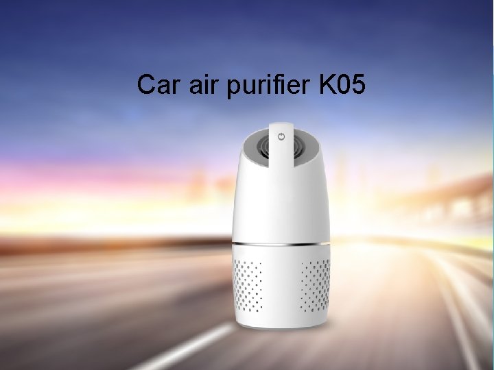 Car air purifier K 05 