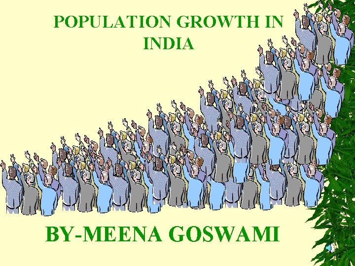 POPULATION GROWTH IN INDIA BY-MEENA GOSWAMI 