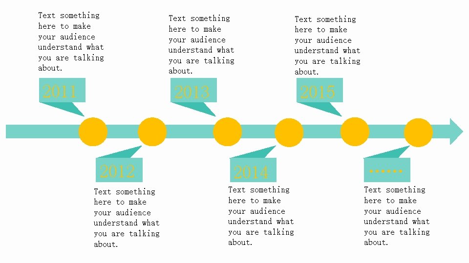 Text something here to make your audience understand what you are talking about. 2011