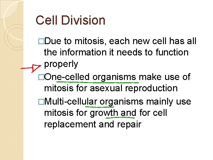 Cell Division �Due to mitosis, each new cell has all the information it needs