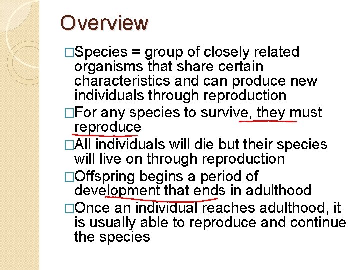 Overview �Species = group of closely related organisms that share certain characteristics and can