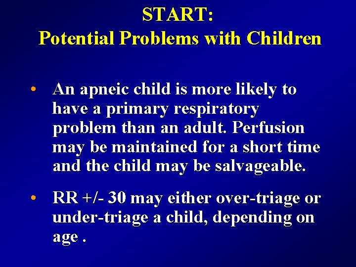 START: Potential Problems with Children • An apneic child is more likely to have