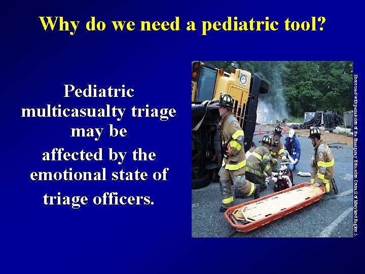 Why do we need a pediatric tool? Photo used with permission of the Emergency
