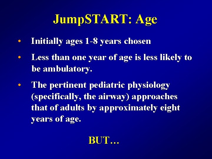 Jump. START: Age • Initially ages 1 -8 years chosen • Less than one