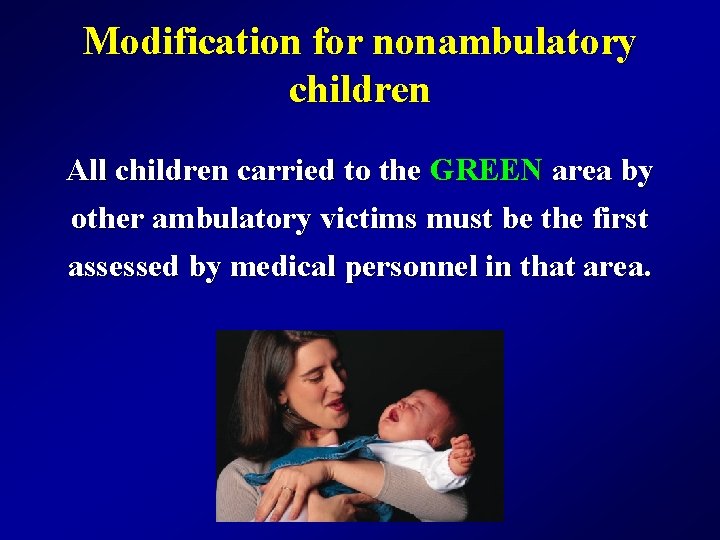 Modification for nonambulatory children All children carried to the GREEN area by other ambulatory