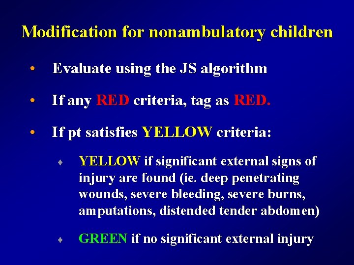 Modification for nonambulatory children • Evaluate using the JS algorithm • If any RED