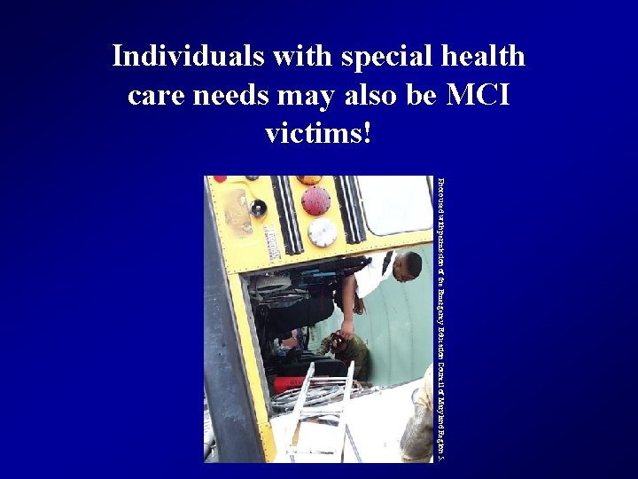 Individuals with special health care needs may also be MCI victims! Photo used with