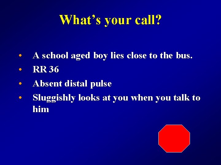 What’s your call? • • A school aged boy lies close to the bus.