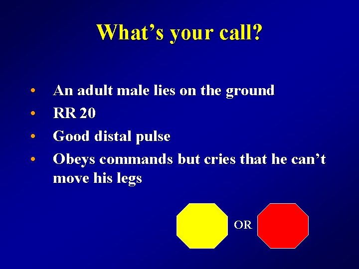 What’s your call? • • An adult male lies on the ground RR 20