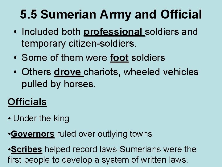 5. 5 Sumerian Army and Official • Included both professional soldiers and temporary citizen-soldiers.