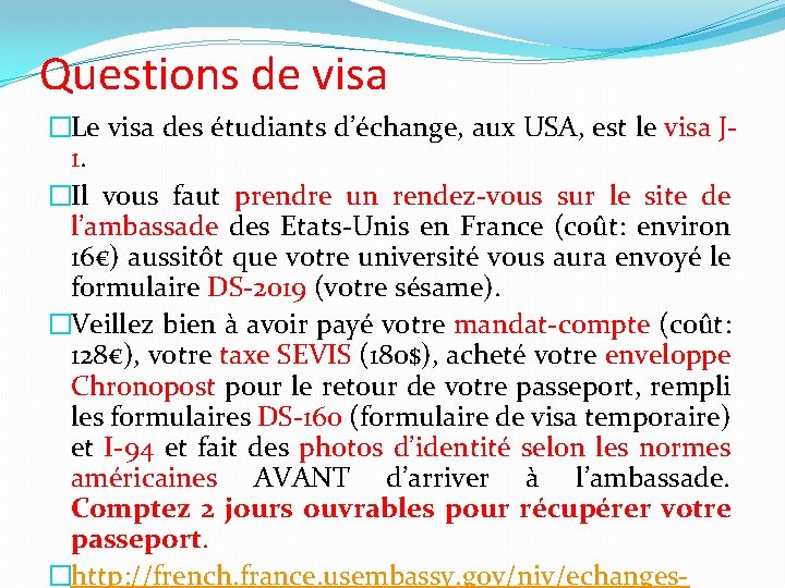 Questions de visa �Le visa des étudiants d’échange, aux USA, est le visa J
