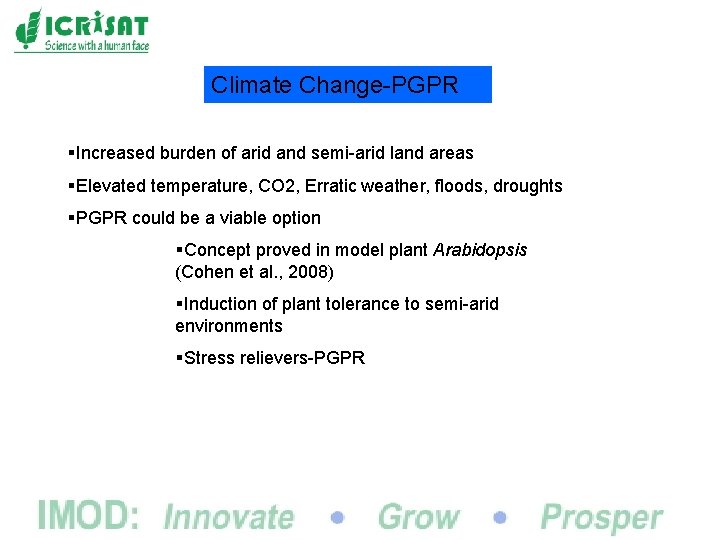 Climate Change-PGPR §Increased burden of arid and semi-arid land areas §Elevated temperature, CO 2,