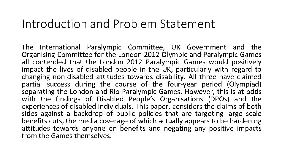 Introduction and Problem Statement The International Paralympic Committee, UK Government and the Organising Committee