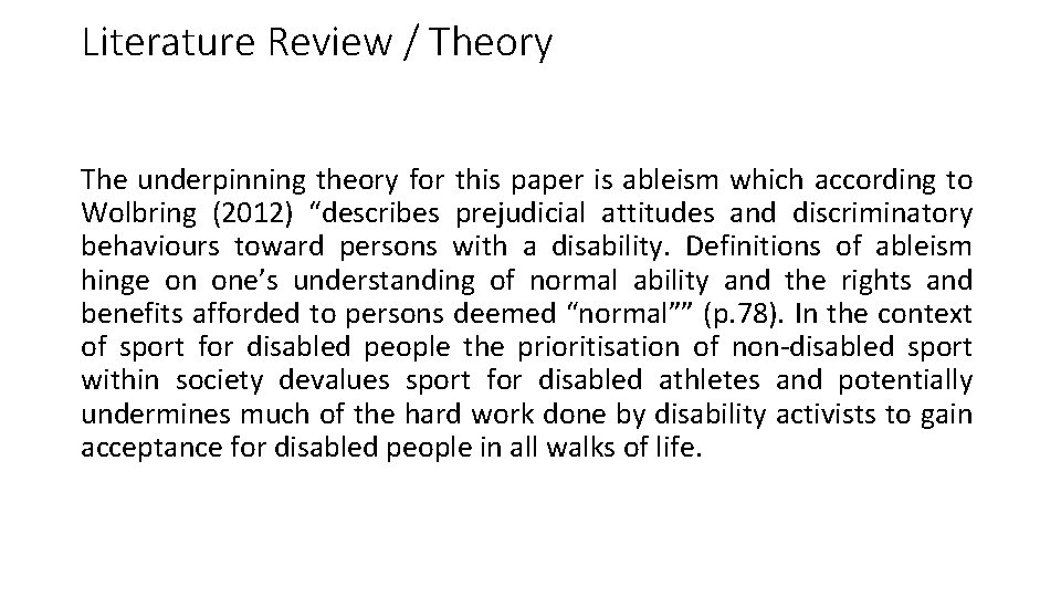 Literature Review / Theory The underpinning theory for this paper is ableism which according