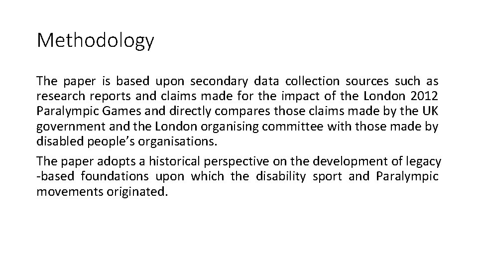 Methodology The paper is based upon secondary data collection sources such as research reports