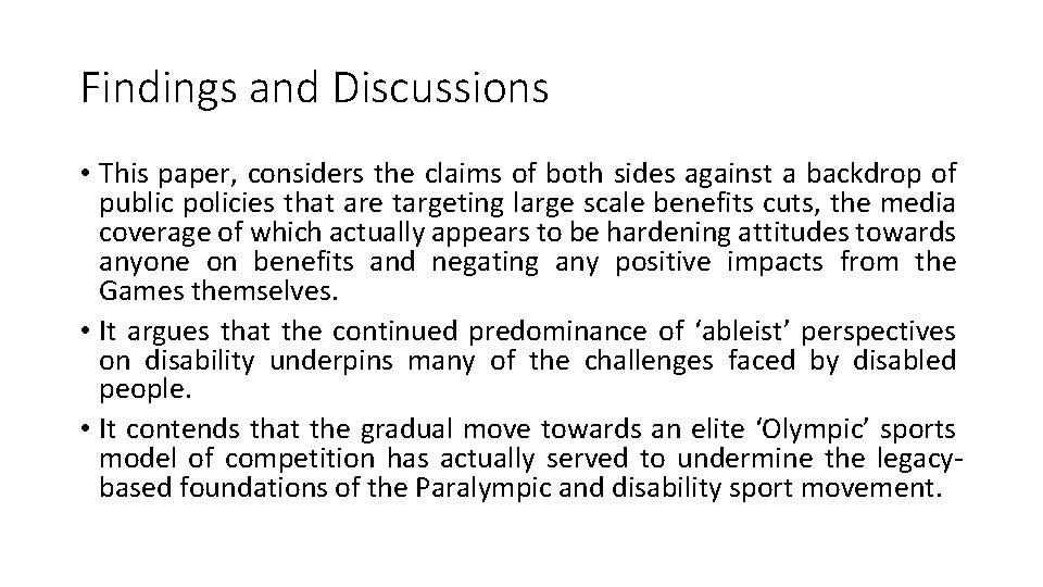 Findings and Discussions • This paper, considers the claims of both sides against a