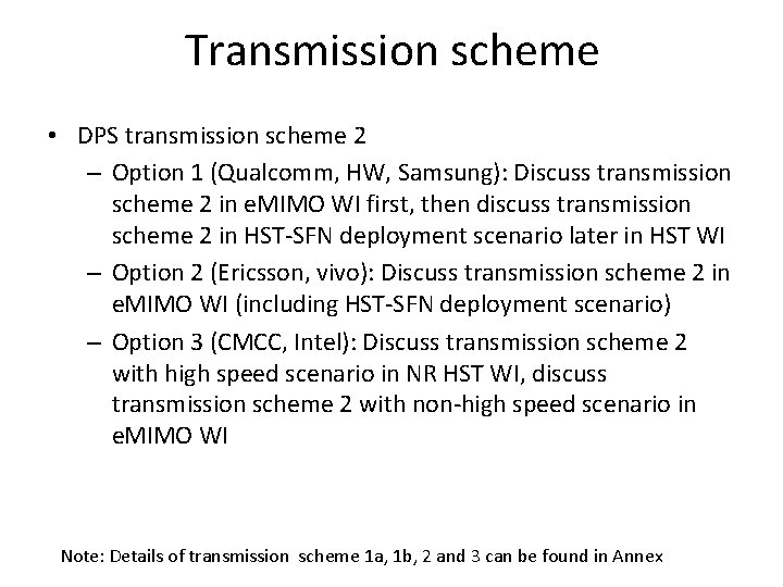 Transmission scheme • DPS transmission scheme 2 – Option 1 (Qualcomm, HW, Samsung): Discuss
