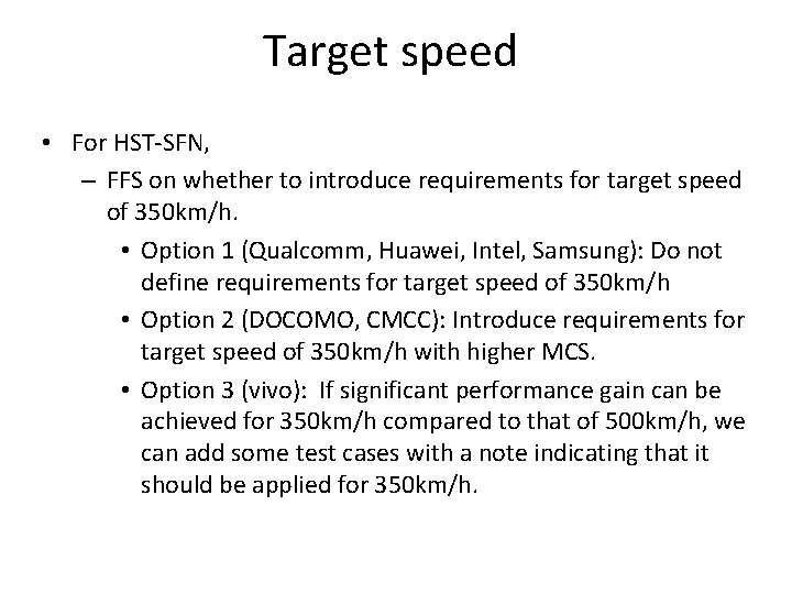 Target speed • For HST-SFN, – FFS on whether to introduce requirements for target