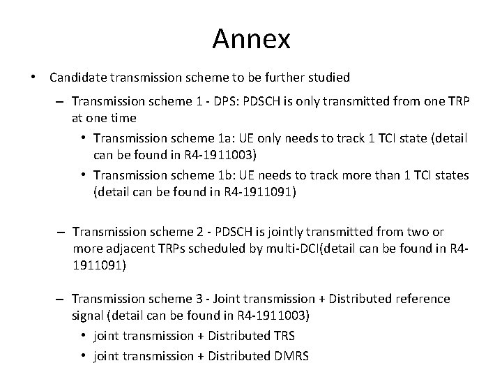Annex • Candidate transmission scheme to be further studied – Transmission scheme 1 -