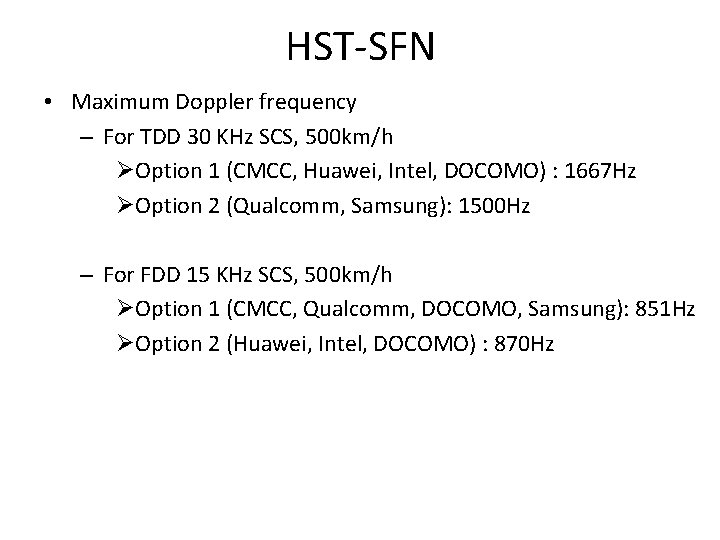 HST-SFN • Maximum Doppler frequency – For TDD 30 KHz SCS, 500 km/h ØOption