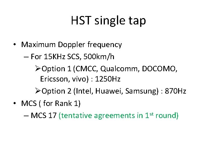 HST single tap • Maximum Doppler frequency – For 15 KHz SCS, 500 km/h